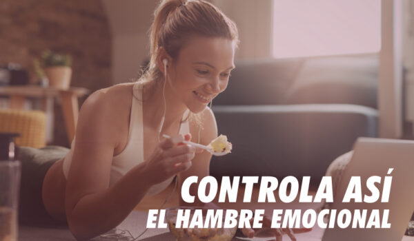 8 ESTRATEGIAS PARA GESTIONAR EL HAMBRE EMOCIONAL