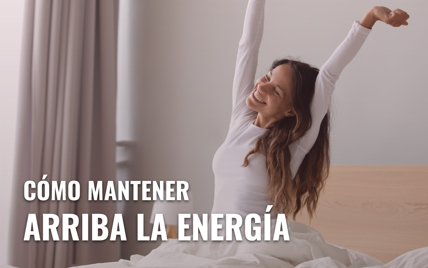 En este momento estás viendo HÁBITOS DIARIOS PARA CONSERVAR ALTOS LOS NIVELES DE ENERGÍA