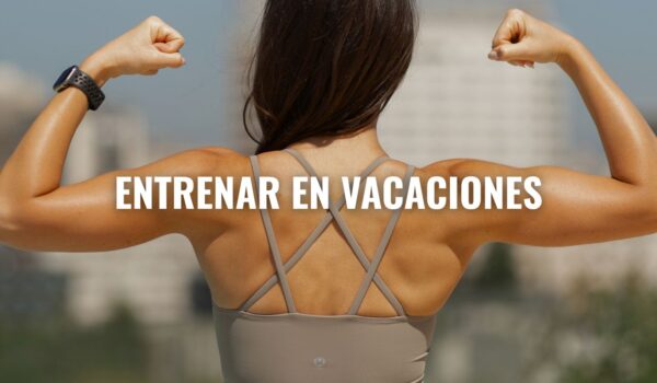 Cómo mantener la rutina de entrenamiento en verano. Ideas de actividades para aprovechar las vacaciones y ponerte en forma sin perder los resultados.